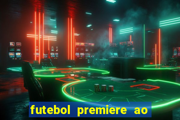 futebol premiere ao vivo gratis